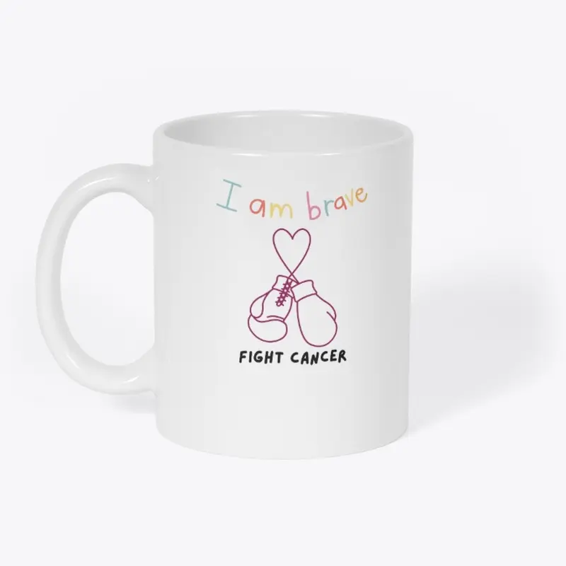 I AM BRAVE FIGHT CANCER